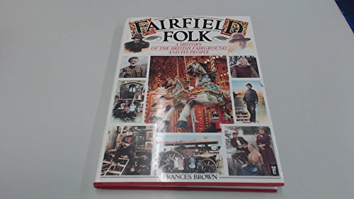 9780947993528: Fairfield Folk: A History of the British Fairground and Its People