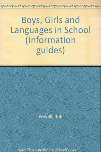 Boys, Girls and Languages in School (Information Guides) (9780948003707) by Powell, Bob