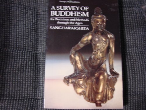 Beispielbild fr A Survey of Buddhism: Its Doctrines and Methods Through the Ages zum Verkauf von Wonder Book