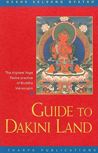 Stock image for Guide to Dakini Land: Commentary to the Highest Yoga Tantra of Vajrayogini for sale by The Mill Bookshop