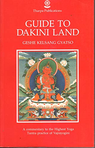 Beispielbild fr Guide to Dakini Land: A Commentary to the Highest Yoga Tantric Ppactice of Vajrayogini zum Verkauf von WeBuyBooks