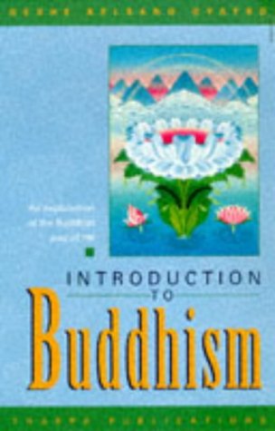 Imagen de archivo de Introduction to Buddhism : An Explanation of the Buddhist Way of Life a la venta por Better World Books