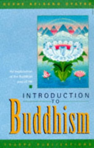 Stock image for Introduction to Buddhism: An Explanation of the Buddhist Way of Life for sale by Shadow Books
