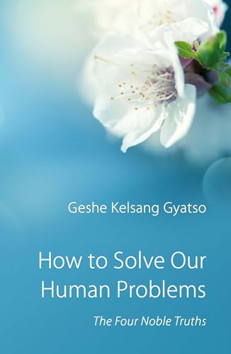 Beispielbild fr How to Solve Our Human Problems: The Four Noble Truths zum Verkauf von Wonder Book