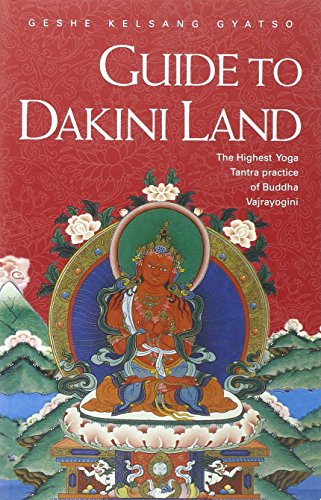 Stock image for Guide to Dakini Land: The Highest Yoga Tantra practice of Buddha Vajrayogini for sale by Books of the Smoky Mountains