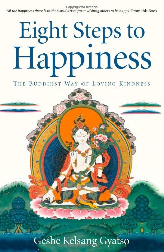 Beispielbild fr Eight Steps to Happiness: The Buddhist Way of Loving Kindness zum Verkauf von Open Books