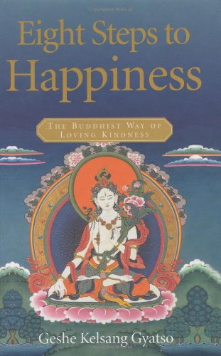 Beispielbild fr Eight Steps to Happiness: The Buddhist Way of Loving Kindness zum Verkauf von ThriftBooks-Atlanta