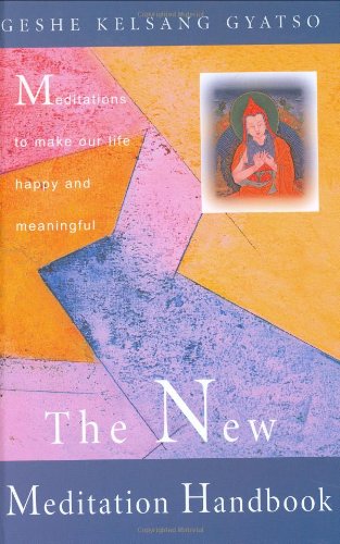 Imagen de archivo de The New Meditation Handbook : Meditations to Make Our Life Happy and Meaningful a la venta por Better World Books: West