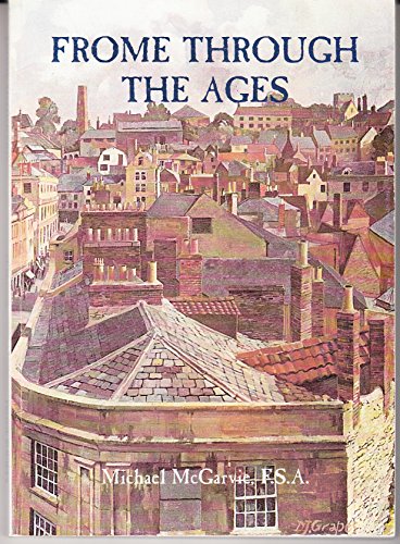 9780948014284: Frome through the ages: an anthology in prose and verse
