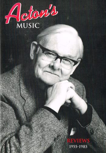 Stock image for Acton's Music - Reviews of Dublin's Musical Life 1955-1985 for sale by Joe Collins Rare Books