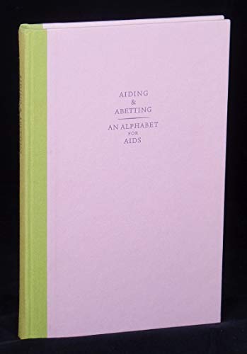 Stock image for AIDING AND ABETTING : AN ALPHABET FOR AIDS, COMPILED BY JOHN BYRNE. for sale by Burwood Books