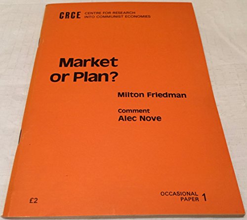 Market or Plan?: An Exposition of the Case for the Market (CRCE Occasional Paper)