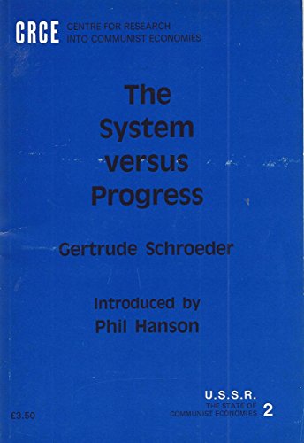 Stock image for The System Versus Progress: Soviet Economic Problems (The State of Communist Economies) for sale by St Vincent de Paul of Lane County