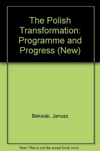 The Polish Transformation: Programme and Progress (New Series 1) (9780948027130) by Beksiak, Janusz; Gruszecki, Tomasz; Jedraszczyk, Aleksander; Winiecki, Jan; Blanchard, Olivier; Layard, Richard