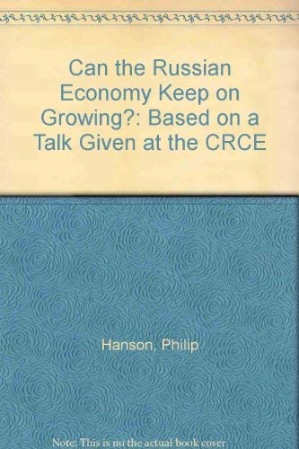 9780948027413: Can the Russian Economy Keep on Growing?: Based on a Talk Given at the CRCE