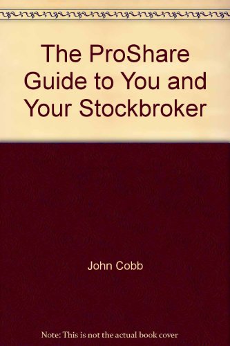 Beispielbild fr The ProShare Guide to You and Your Stockbroker zum Verkauf von WorldofBooks