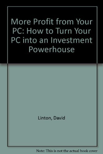 Stock image for More Profit from Your PC: How to Turn Your PC into an Investment Powerhouse for sale by WorldofBooks