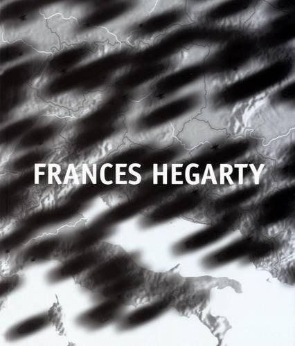 Frances Hegarty: Works 1970-2004 (9780948037085) by Sharon Kivland; Monica Ross