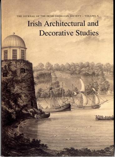 Beispielbild fr Irish Architectural and Decorative Studies: v. 10: The Journal of the Irish Georgian Society zum Verkauf von WorldofBooks