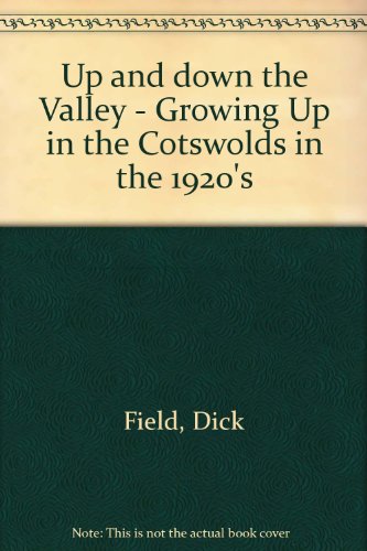 Stock image for Up and down the Valley - Growing Up in the Cotswolds in the 1920's for sale by Harry Righton