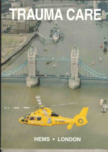 Imagen de archivo de Trauma Care: Helicopter Emergency Medical Service (HEMS), London a la venta por WorldofBooks