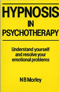 9780948068003: Hypnosis in Psychotherapy: Understand Yourself and Resolve Your Emotional Problems