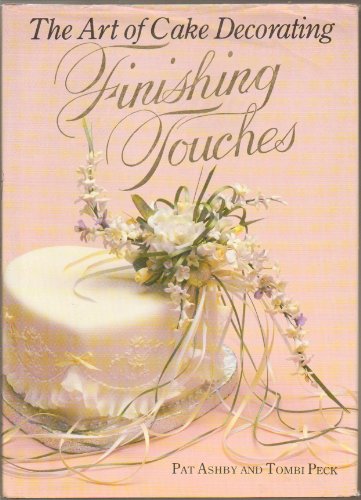 Stock image for Finishing Touches: The Art of Cake Decorating for sale by ThriftBooks-Atlanta