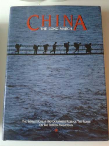 Beispielbild fr China, the Long March (The World's Great Photographers Retrace the Rout on the Fiftieth Anniversary zum Verkauf von Book Stall of Rockford, Inc.