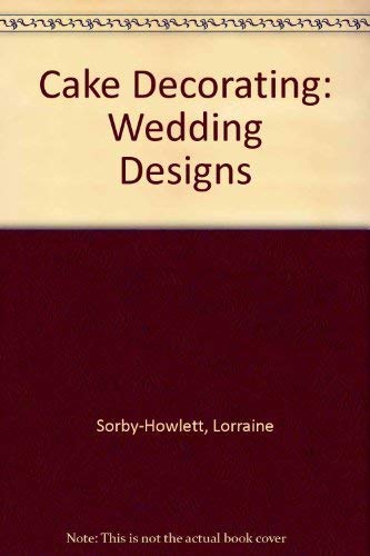 Imagen de archivo de Cake Decorating: Wedding Designs a la venta por AwesomeBooks