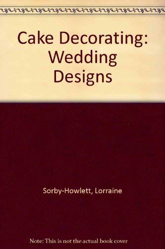 Stock image for Cake Decorating: Wedding Designs for sale by AwesomeBooks