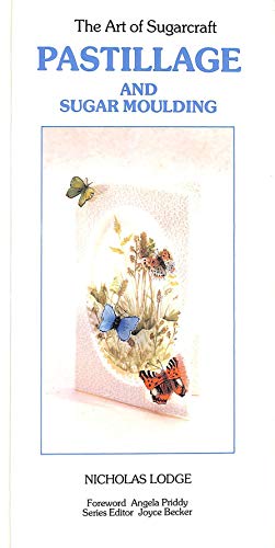 Beispielbild fr Pastillage and Sugar Moulding (Art of Sugarcraft S.) zum Verkauf von WorldofBooks