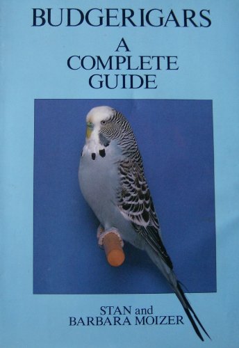 Stock image for Budgerigars: A Complete Guide for sale by WorldofBooks