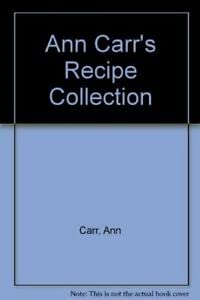 Stock image for Ann Carr's Recipe Collection for sale by Better World Books