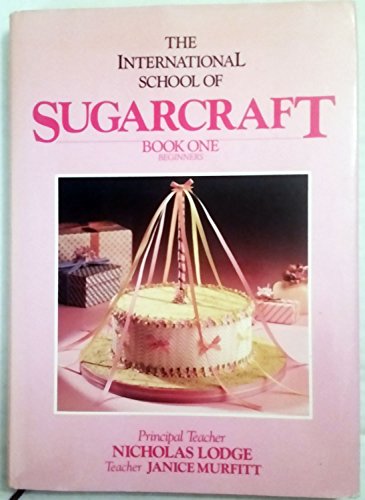 Imagen de archivo de The International School of Sugarcraft Book One a la venta por ThriftBooks-Dallas