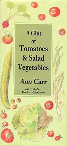 Beispielbild fr A Glut of Tomatoes & Salad Vegetables zum Verkauf von UHR Books