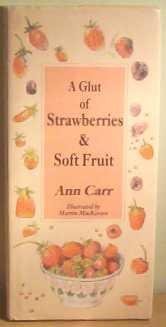 Beispielbild fr Glut of Strawberries and Soft Fruit zum Verkauf von WorldofBooks