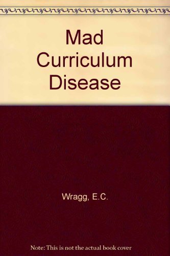Mad Curriculum Disease (9780948080586) by E.C. Wragg