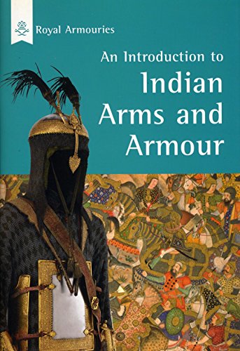 Introduction to Indian Arms and Armour (9780948092572) by Thom Richardson