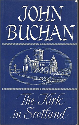 Kirk in Scotland (9780948095009) by John Buchan; R D Kernohan