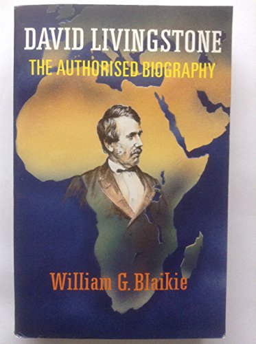 Beispielbild fr David Livingstone: The Authorised Biography zum Verkauf von WorldofBooks