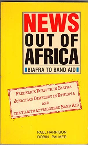 Stock image for News Out of Africa: Biafra to Band Aid for sale by Half Price Books Inc.