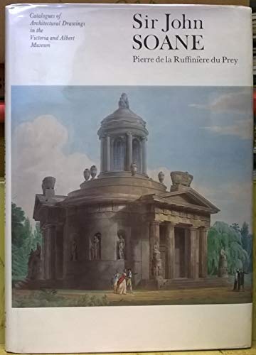 Sir John Soane [Catalogues of architectural drawings in the Victoria and Albert Museum Series]