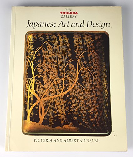 Beispielbild fr Japanese Art and Design : The Toshiba Gallery zum Verkauf von Better World Books