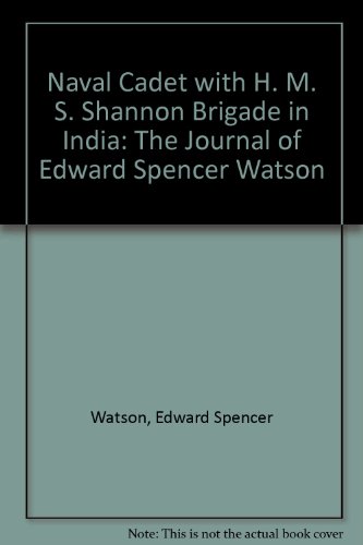 9780948130328: Naval Cadet with H. M. S. "Shannon" Brigade in India: The Journal of Edward Spencer Watson