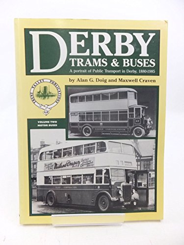 Imagen de archivo de Derby Trams and Buses: A Portrait of Public Transport in Derby, 1880-1985 Vol 2: Motorbuses a la venta por WorldofBooks