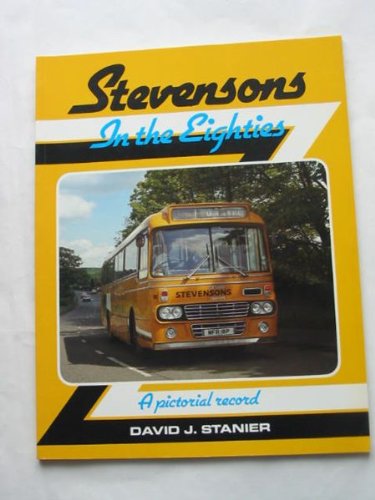 Stock image for Stevensons in the Eighties: A Pictorial Record for sale by Prior Books Ltd