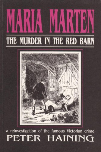 The Murder in Red Barn - Maria Marten (9780948134319) by Peter Haining