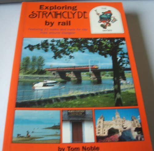 9780948135200: Exploring Strathclyde by Rail (RailTrail S.)