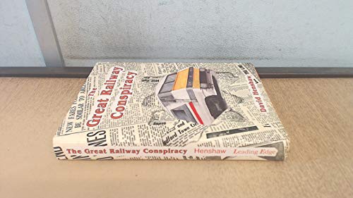 Stock image for The Great Railway Conspiracy: Fall and Rise of Britain's Railways Since the 1950's for sale by WorldofBooks