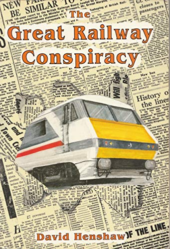 9780948135484: The great railway conspiracy: The fall and rise of Britain's railways since the 1950s